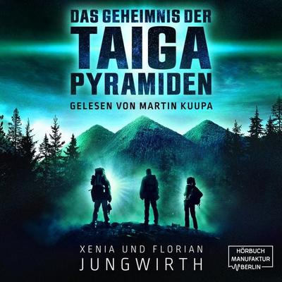Das Geheimnis der Taiga-Pyramiden - Xenia Jungwirth,Florian Jungwirth, Audio, 4251703581129