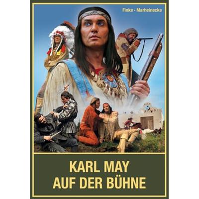 Karl May auf der Bühne - Band II, Gebundene Ausgabe von Nicolas Finke,Reinhard Marheinecke, Karl-May, 978-3-7802-0144-7