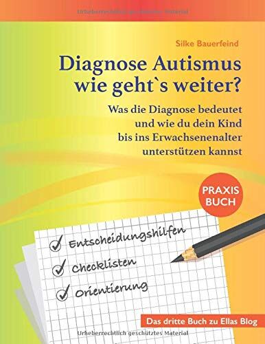 Silke Bauerfeind - Diagnose Autismus - wie geht`s weiter?: Was die Diagnose bedeutet und wie du dein Kind bis ins Erwachsenenalter unterstützen kannst - Preis vom 01.10.2026 17:08:56 h