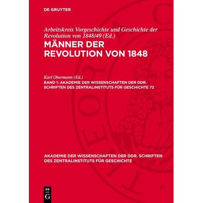Männer der Revolution von 1848. Band 1, Gebundene Ausgabe von , De Gruyter, 978-3-11-271562-8