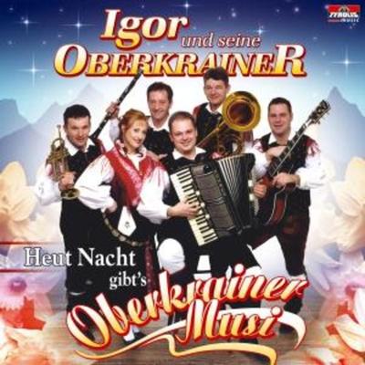 Heut Nacht Gibt's Oberkrainer Musi - Igor und seine Oberkrainer, CD