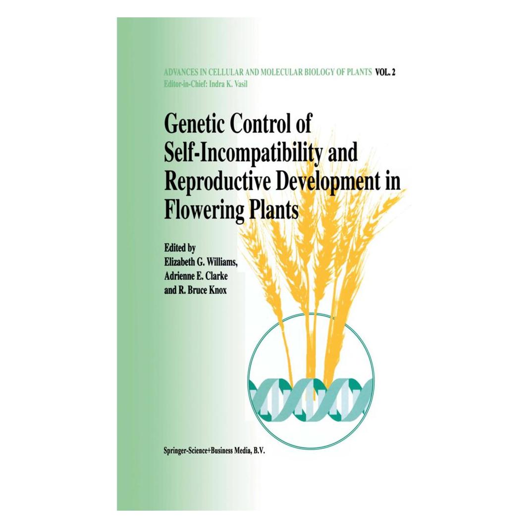 Springer Genetic control of self-incompatibility and reproductive development in flowering plants (Englisch, Softcover, A. E. Clarke, Elizabeth G. Williams, R. B. Knox) (55379184)