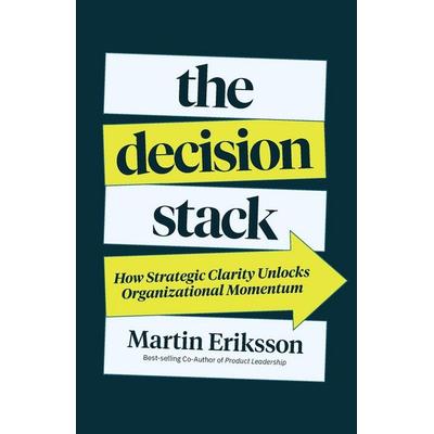 The Decision Stack, Taschenbuch von Martin Eriksson, 978-1-06-761321-1