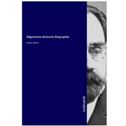 Allgemeine deutsche Biographie, Biografien