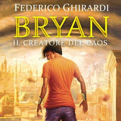 Bryan 5: Il creatore del caos - Federico Ghirardi, Audio, 9789179093167