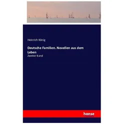 Deutsche Familien. Novellen aus dem Leben, Belletristik von Heinrich König
