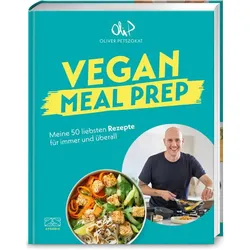 Vegan Meal Prep, Ratgeber von Oliver Petszokat