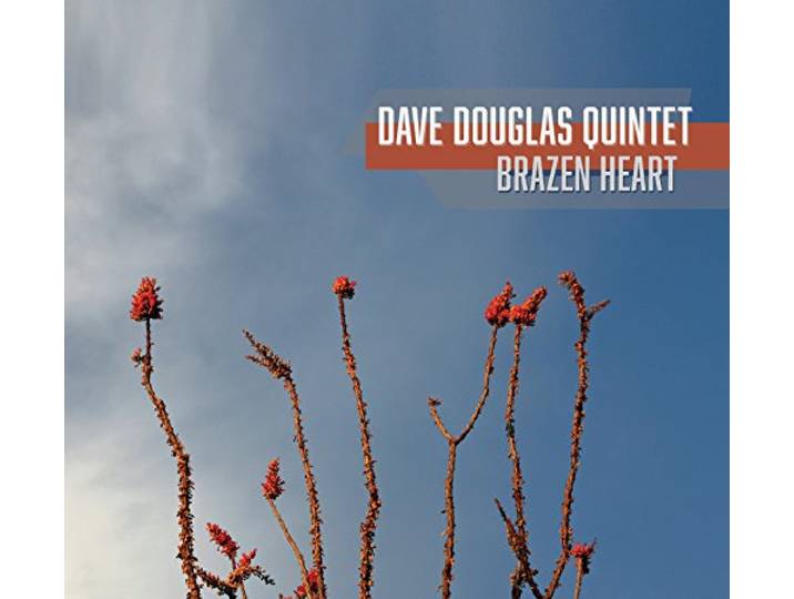Dave Douglas - Brazen Heart