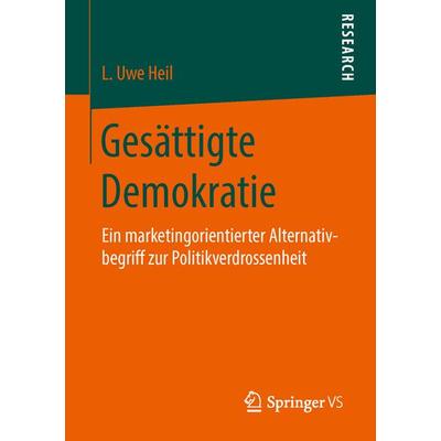 Gesättigte Demokratie, Taschenbuch von L. Uwe Heil, Springer Fachmedien Wiesbaden GmbH, 978-3-658-14325-1