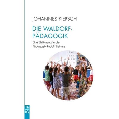 Die Waldorfpädagogik, Taschenbuch von Johannes Kiersch, Freies Geistesleben, 978-3-7725-3307-5