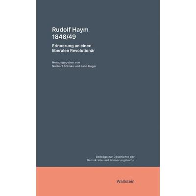Rudolf Haym 1848/49, Taschenbuch von , Wallstein, 978-3-8353-5834-8