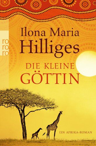 Ilona Maria Hilliges - Die kleine Göttin: Ein Afrika-Roman - Preis vom 11.10.2026 15:43:13 h