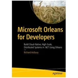 Microsoft Orleans for Developers, Fachbücher von Richard Astbury