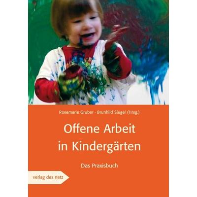 Offene Arbeit in Kindergärten, Paperback von Rosemarie Gruber,Brunhild Siegel, Verlag das Netz