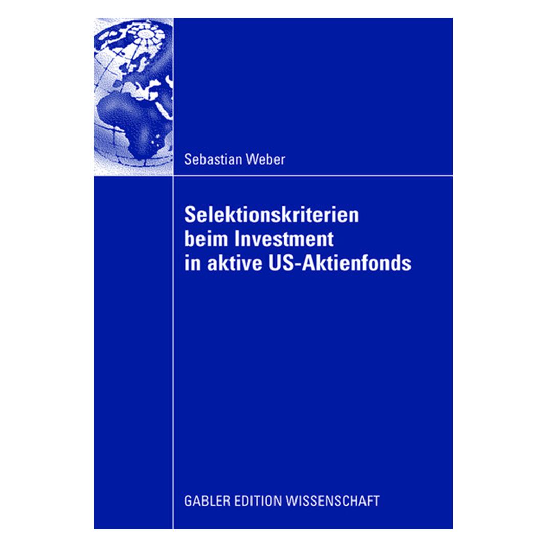 Gabler Selektionskriterien beim Investment in aktive US-Aktienfonds (Deutsch, Softcover, Sebastian Weber) (55193565)