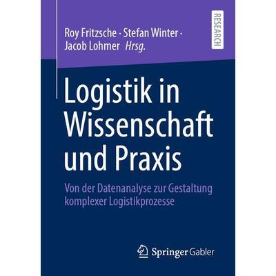 Logistik in Wissenschaft und Praxis, Taschenbuch von , Springer Fachmedien Wiesbaden GmbH, 978-3-658-33479-6