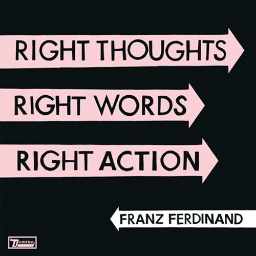Franz Ferdinand - Right Thoughts,Right Words,Right Action - Preis vom 11.10.2026 03:10:56 h