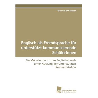 Englisch als Fremdsprache für unterstützt kommunizierende SchülerInnen, Taschenbuch von Nicol van der Meulen, Südwestdeutscher Verlag für