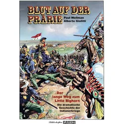 Blut auf der Prärie - Der lange Weg zum Little Bighorn, Comics + Manga von Paul Wellman