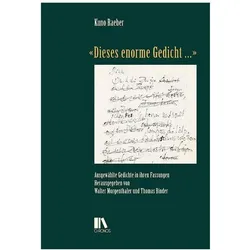 «Dieses enorme Gedicht ...», Belletristik von Kuno Raeber