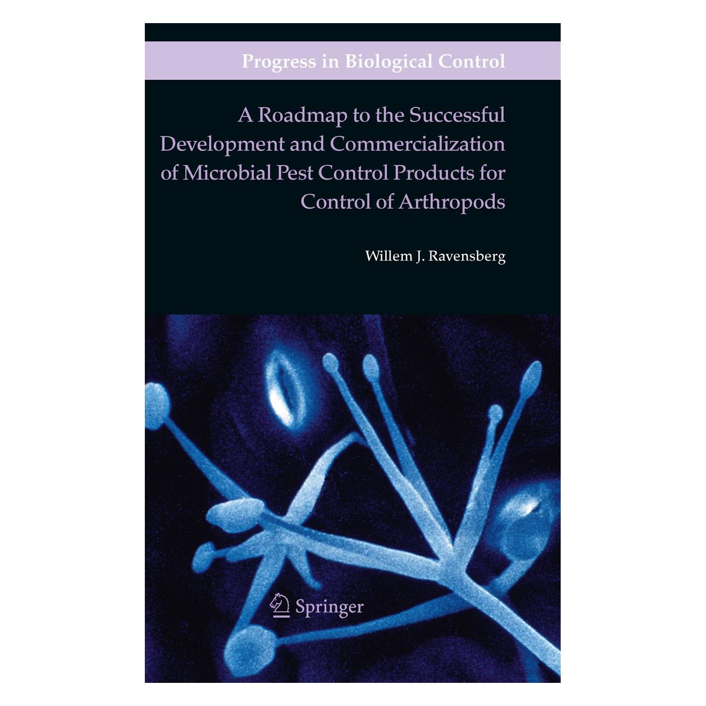 Springer A Roadmap to the Successful Development and Commercialization of Microbial Pest (Englisch, Hardcover, Willem J Ravensberg, Willem J. Ravensberg) (9789400704367)