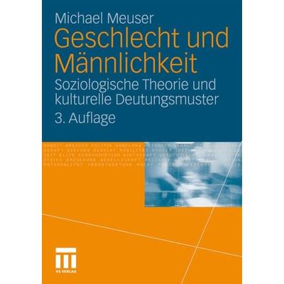 Geschlecht und Männlichkeit, Taschenbuch von Michael Meuser, VS Verlag für Sozialwissenschaften, 978-3-531-17169-2