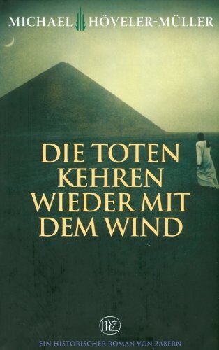 Michael Höveler-Müller - Die Toten kehren wieder mit dem Wind: Historischer Roman von Zabern - Preis vom 09.10.2026 07:28:09 h