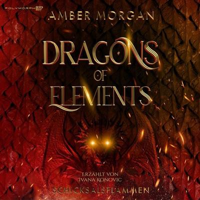 Dragons of Elements - Schicksalsflammen - Amber Morgan, Audio, 9783911638067