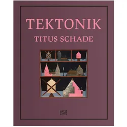 Titus Schade, Fachbücher von Konschthal Esch, Raimund Stecker, Titus Schade, Maria Magdalena Meyer, Katharina Fiedler, Christian Mosar, Turit Fröbe, Helene von Saldern