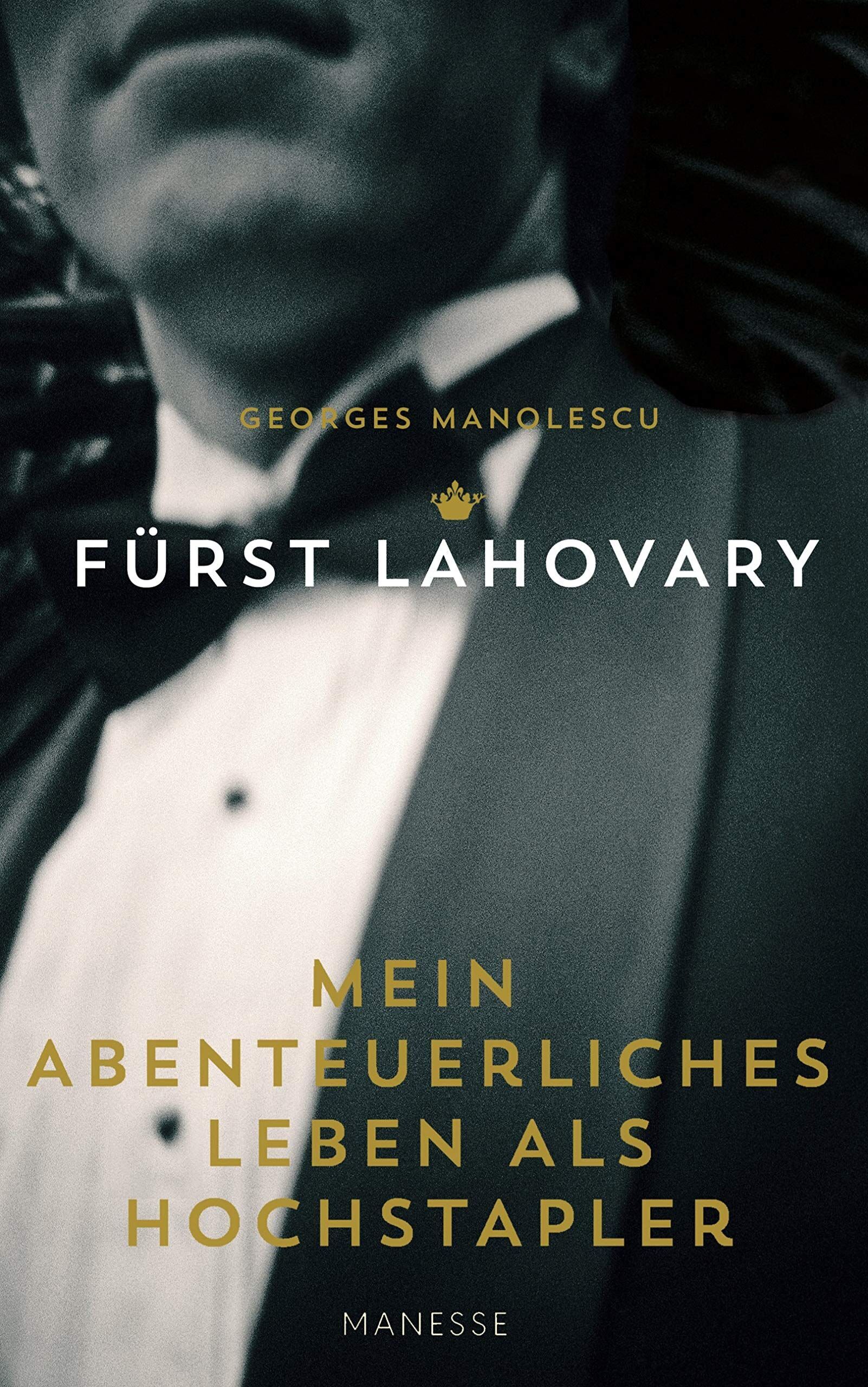 Fürst Lahovary/Georges Manolescu - Mein abenteuerliches Leben als Hochstapler - Preis vom 18.10.2026 19:22:15 h