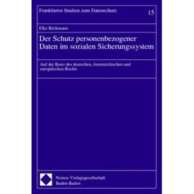 Der Schutz personenbezogener Daten im sozialen Sicherungssystem, Taschenbuch von Elke Beckmann, Nomos, 978-3-7890-6515-6
