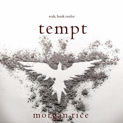 Tempt (Wish, Book Twelve) - Morgan Rice, Audio, 9798341580282