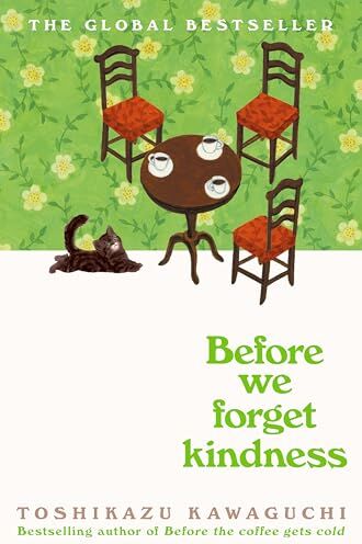 Toshikazu Kawaguchi - Before We Forget Kindness: The most emotional book yet in the sensational Tokyo cafe series (Before the Coffee Gets Cold, 5) - Preis vom 02.10.2026 23:42:20 h