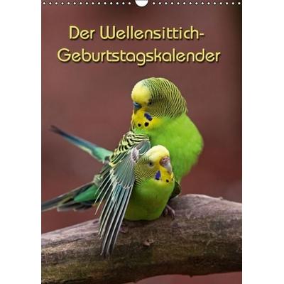 Der Wellensittich-Geburtstagskalender (Wandkalender immerwährend DIN A3 hoch)