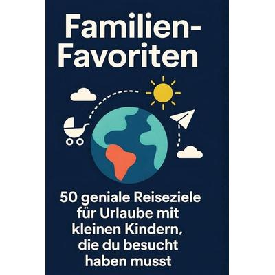Familien-Favoriten, Gebundene Ausgabe von Jonas Keller, BoD - Books on Demand, 978-3-695-34206-8