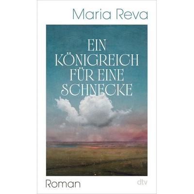 Ein Königreich für eine Schnecke, Gebundene Ausgabe von Maria Reva, dtv, 978-3-423-28548-3