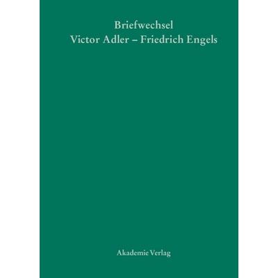 Victor Adler / Friedrich Engels, Briefwechsel, Gebundene Ausgabe von , De Gruyter, 978-3-05-004988-5