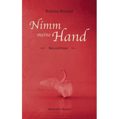 Nimm meine Hand, Taschenbuch von Kristina Brenner, Bookmundo, 978-94-6485-857-0