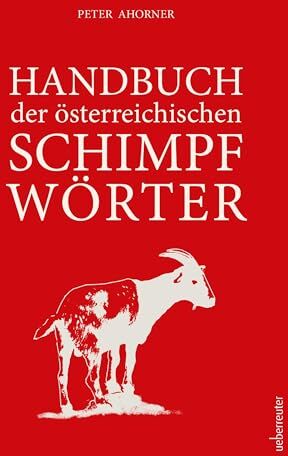 Peter Ahorner - Handbuch der österreichischen Schimpfwörter - Preis vom 30.09.2026 22:30:23 h
