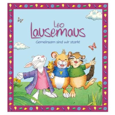 Leo Lausemaus: Gemeinsam sind wir stark!, Gebundene Ausgabe von Sophia Witt, Lingen, 978-3-96347-339-5