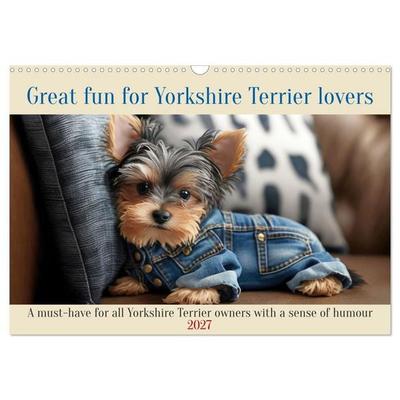 Great fun for Yorkshire Terrier lovers (Wall Calendar 2027 DIN A3 landscape), CALVENDO 12 Month Wall Calendar