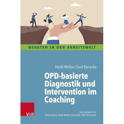 OPD-basierte Diagnostik und Intervention im Coaching, Taschenbuch von Heidi Möller,Cord Benecke, Vandenhoeck + Ruprecht, 978-3-525-40009-8
