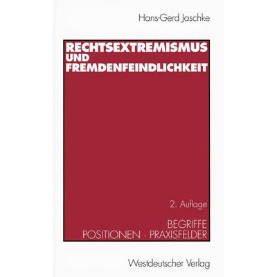Rechtsextremismus und Fremdenfeindlichkeit, Taschenbuch von Hans-Gerd Jaschke, VS Verlag für Sozialwissenschaften, 978-3-531-32679-5
