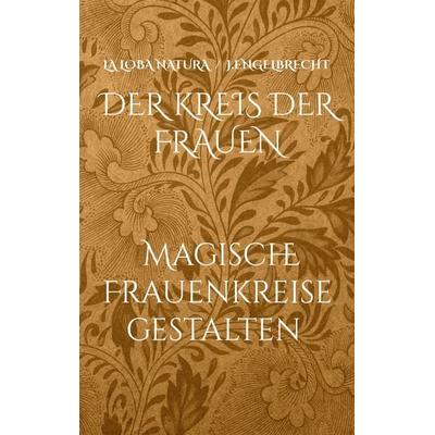 Der Kreis der Frauen, Taschenbuch von Jennifer Engelbrecht, BoD – Books on Demand, 978-3-695-71932-7
