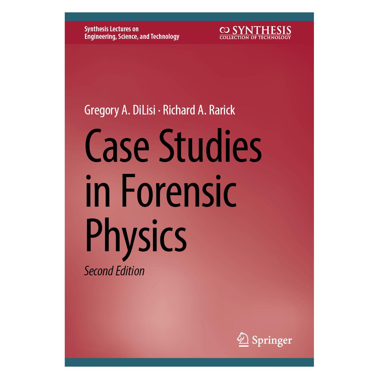 Springer Case Studies in Forensic Physics (Englisch, Hardcover, Gregory A. DiLisi, Richard A. Rarick) (53144971)
