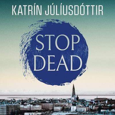 Stop Dead - Katrin Juliusdottir, Audio, 9780750556910