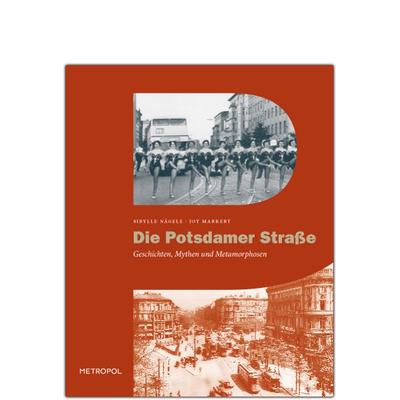 Die Potsdamer Straße, Paperback von Sibylle Nägele,Joy Markert, Metropol-Verlag, 978-3-86331-052-3