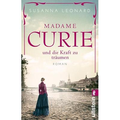Madame Curie und die Kraft zu träumen, Taschenbuch von Susanna Leonard, Ullstein Taschenbuch