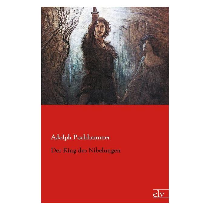 Europäischer Literaturverlag Der Ring des Nibelungen (Deutsch, Softcover, Adolph Pochhammer) (55477544)