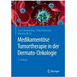 Medikamentöse Tumortherapie in der Dermato-Onkologie, Fachbücher von Anke Hartmann, Martina Hund, Lucie Heinzerling